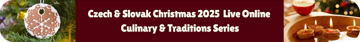 Czech & Slovak Christmas 2025: Live Online Culinary & Traditions Series